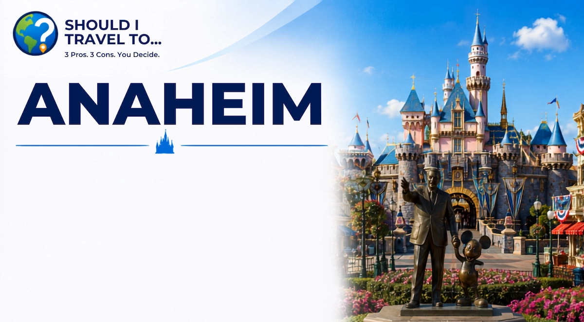 Should I Travel To ... Anaheim post header image