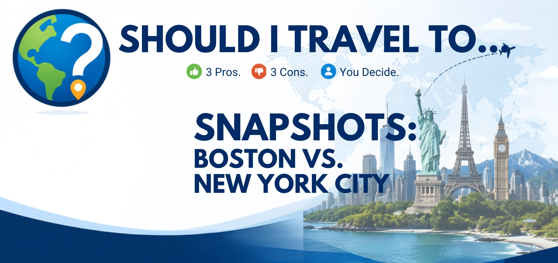 Should I Travel To ... Boston vs. New York City snapshot header