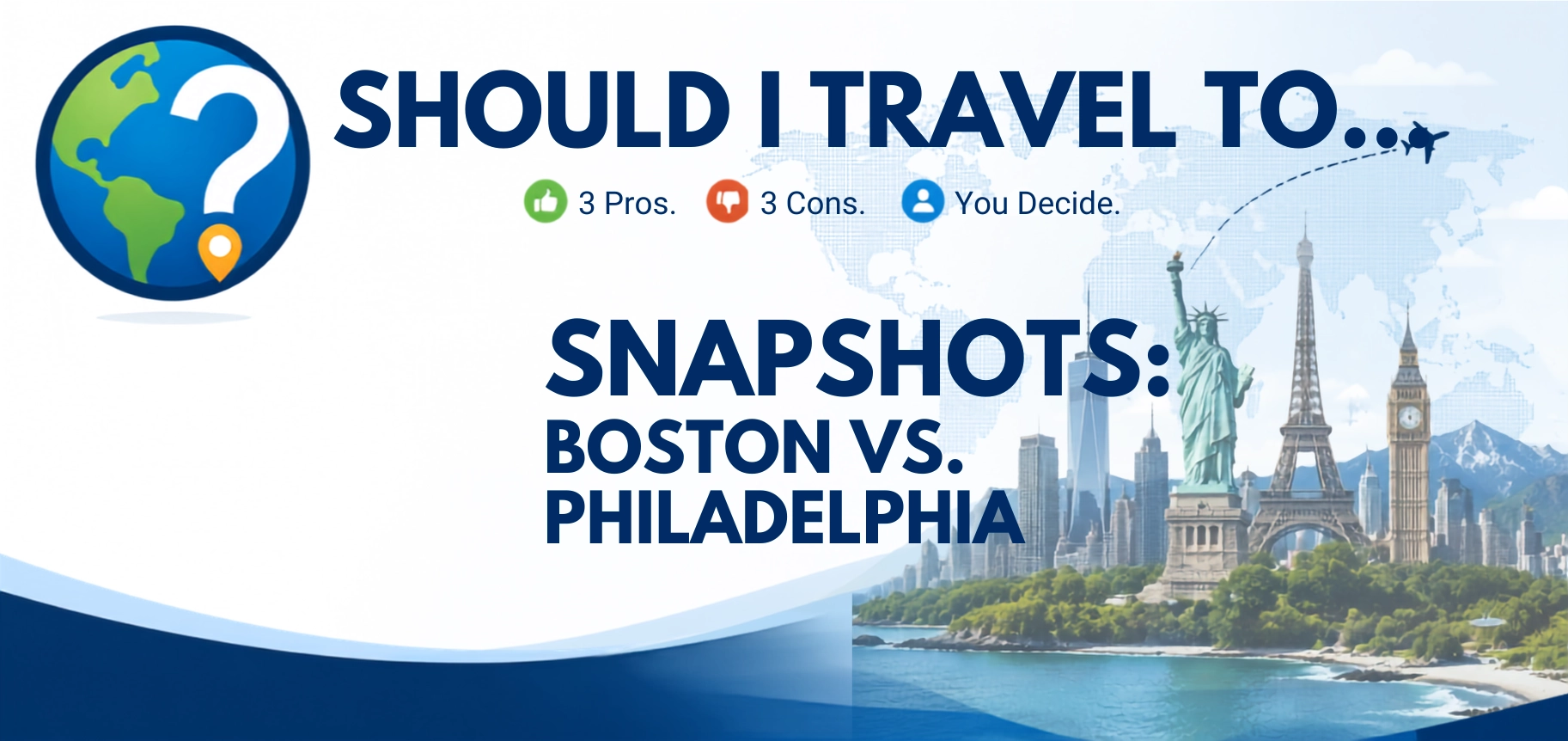 Should I Travel To ... Boston vs. Philadelphia snapshot header