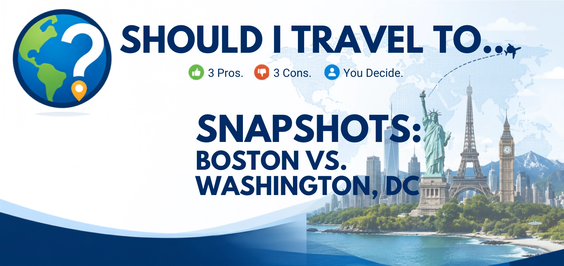 Should I Travel To ... Boston vs. Washington, DC, snapshot header