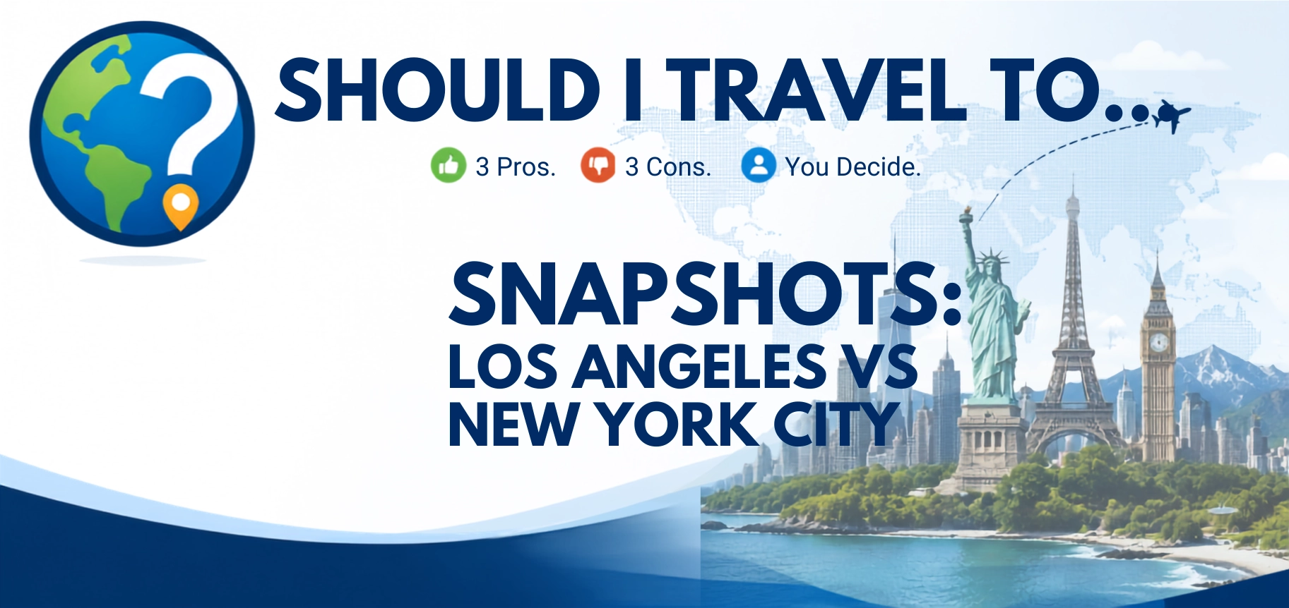Should I Travel To ... Los Angeles vs. New York City snapshot header