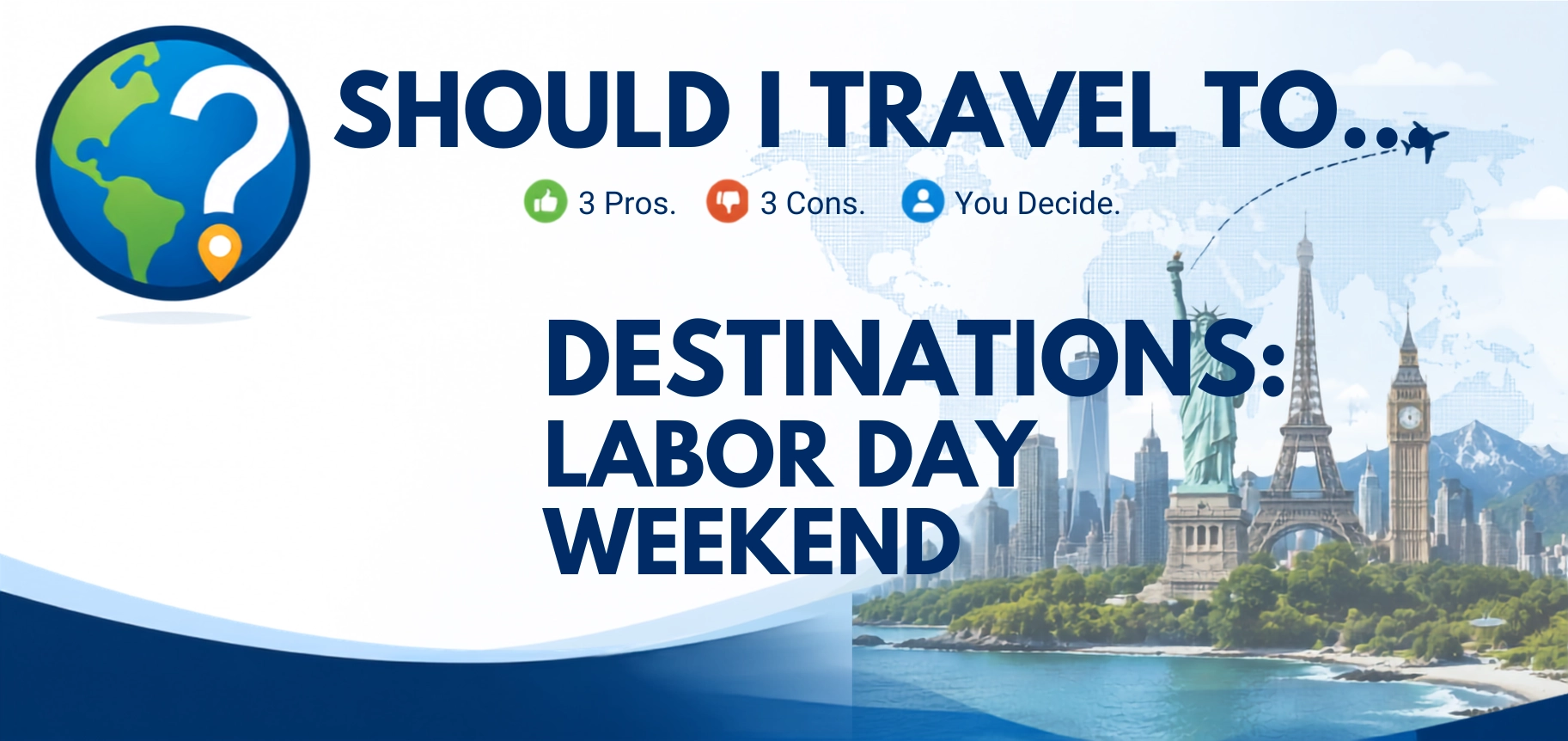Should I Travel To ... Labor Day Weekend destinations header image