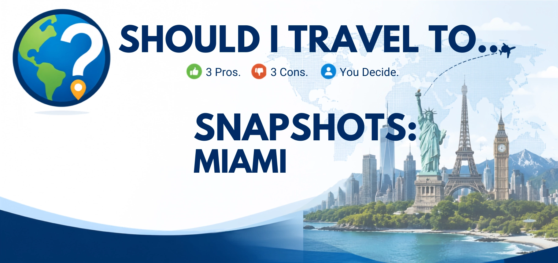 Should I Travel To .. Miami Snapshot header