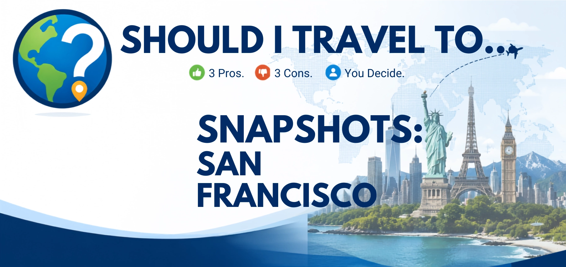 Should I Travel To ... San Francisco snapshot header image