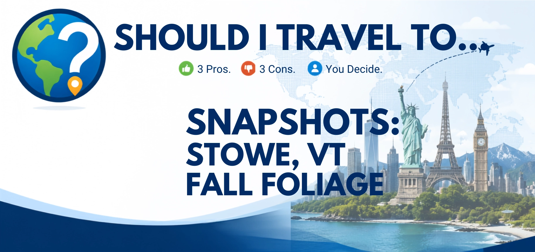 Should I Travel To ... Stowe snapshot header image