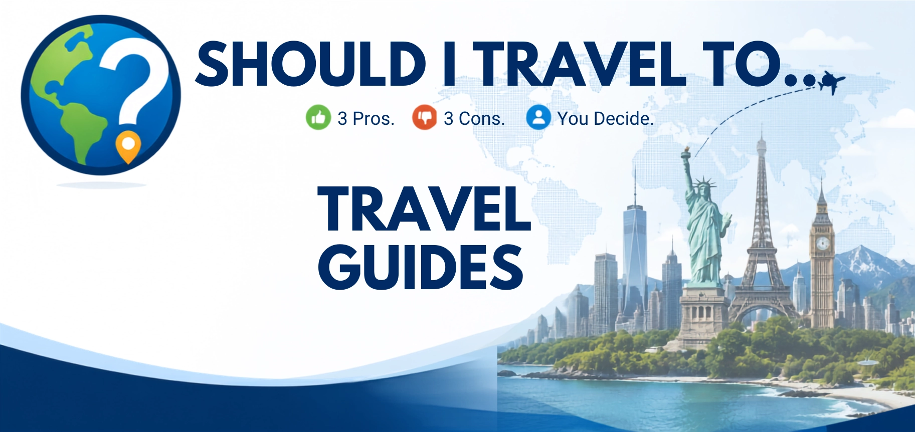 Should I Travel To ... Travel Guides header image