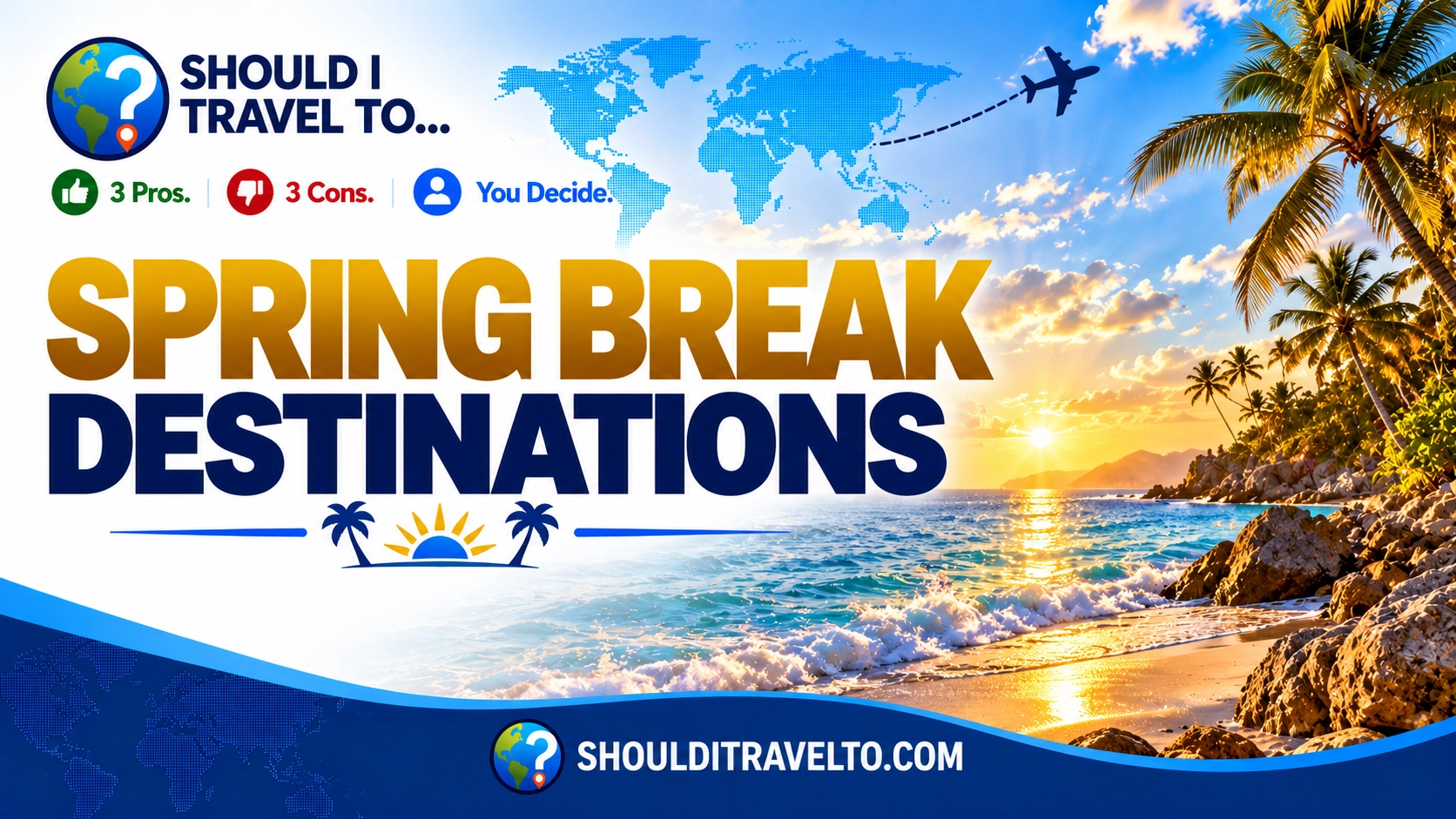 Should I Travel To ... Spring Break Destinations header image